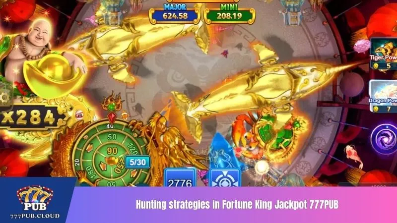 Hunting strategies in Fortune King Jackpot 777PUB