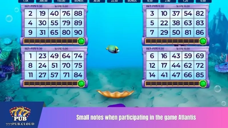 Small notes when participating in the game Atlantis