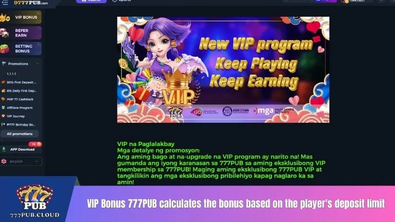 VIP Bonus 777PUB calculates the bonus based on the player's deposit limit