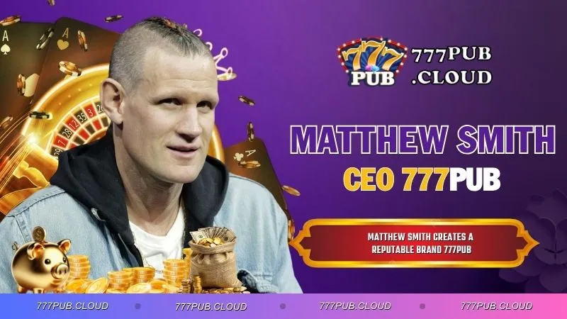 Matthew Smith - Creates a Reputable Brand 777PUB
