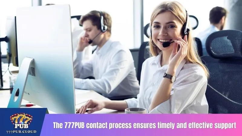 The 777PUB contact process ensures timely and effective support