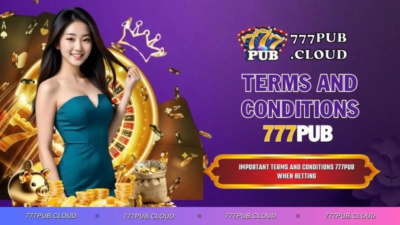 Important Terms and Conditions 777PUB When Betting