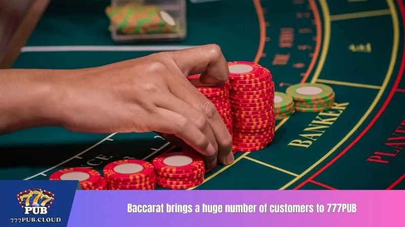Baccarat brings a huge number of customers to 777PUB