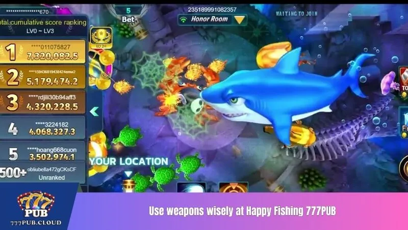 Use weapons wisely at Happy Fishing 777PUB