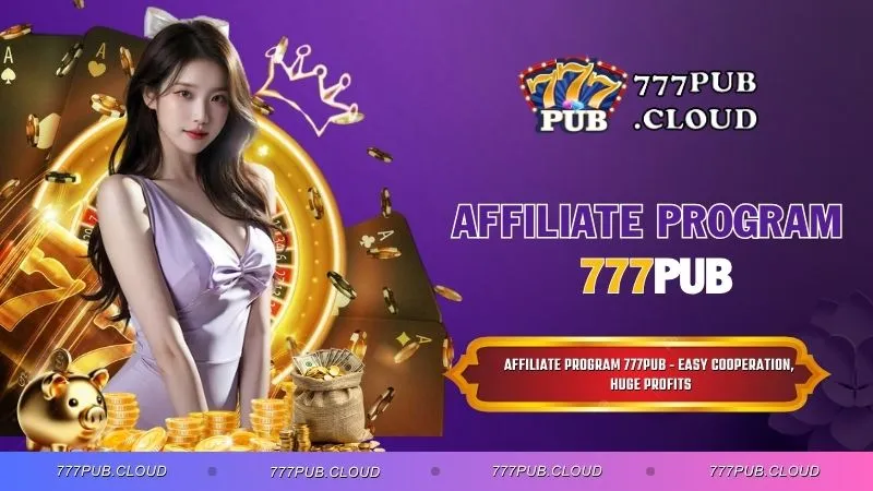 Affiliate Program 777PUB - Easy Cooperation, Huge Profits