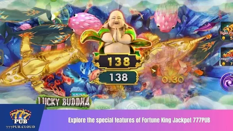 Explore the special features of Fortune King Jackpot 777PUB