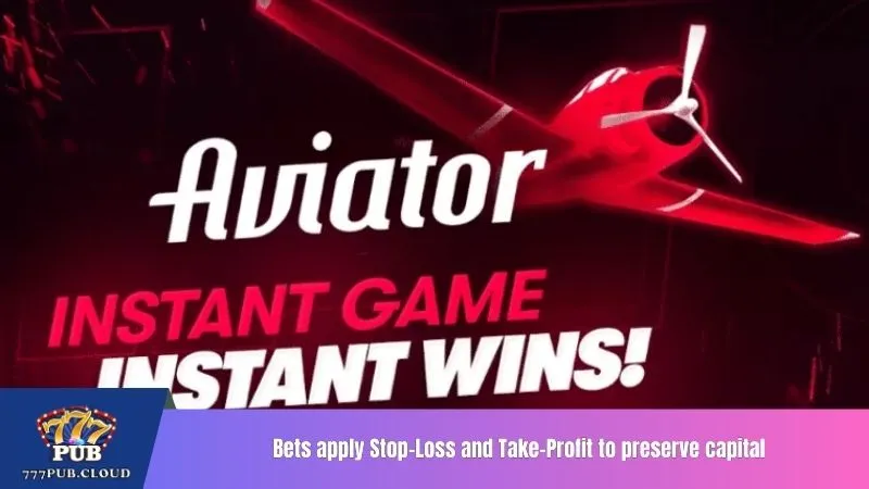 Bets apply Stop-Loss and Take-Profit to preserve capital