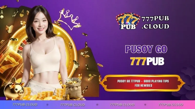 Pusoy Go 777PUB – Good Playing Tips For Newbies