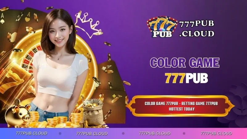 Color Game 777PUB - Betting Game 777PUB Hottest Today